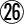 26