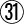 31